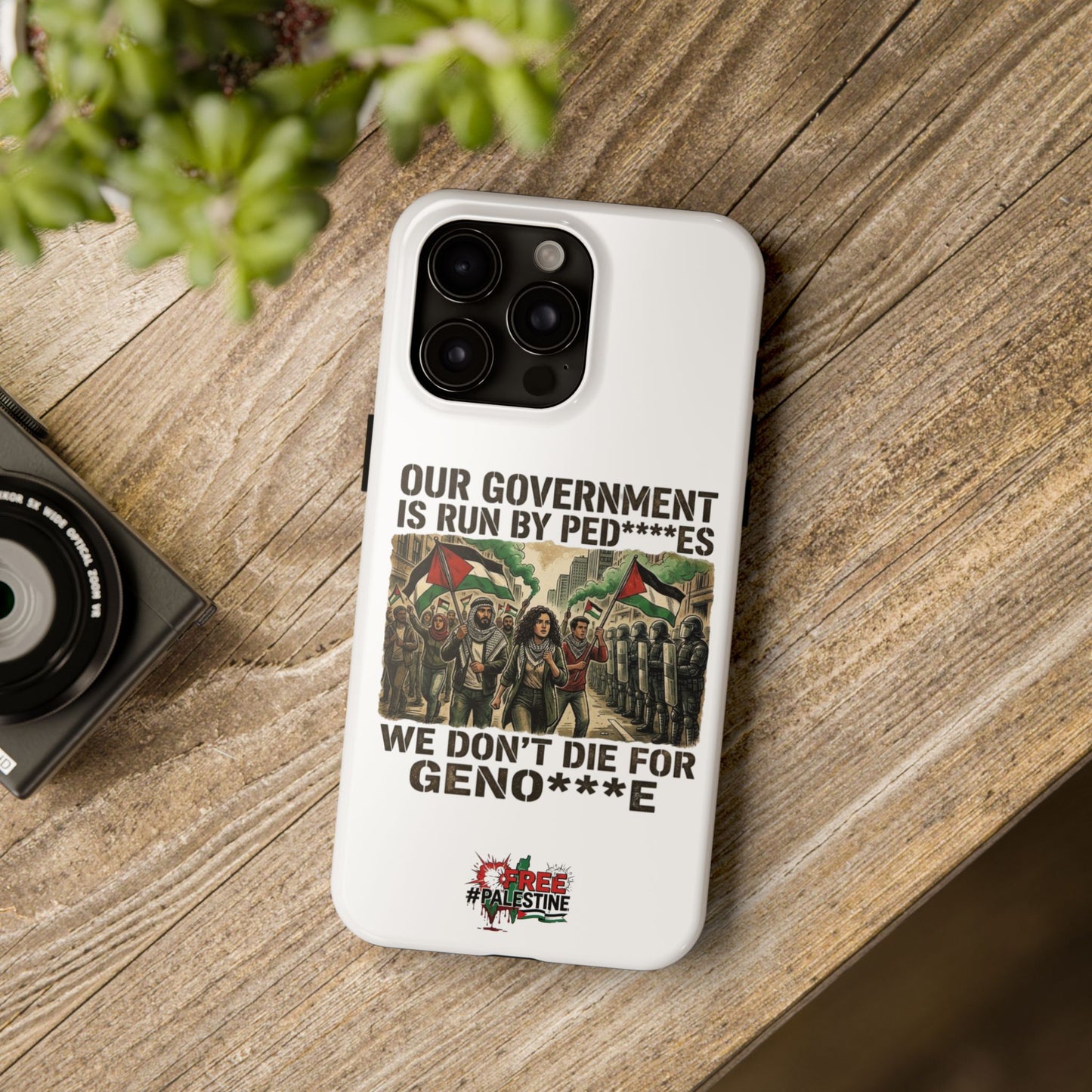 Tough Phone Case — 'Our Government Is Run By Ped****s, We Don't Die for Geno***e' Political Protest Design
